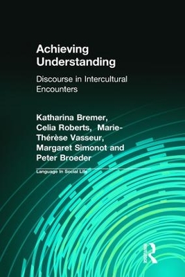 Achieving Understanding: Discourse in Intercultural Encounters book