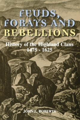 Feuds, Forays and Rebellions book