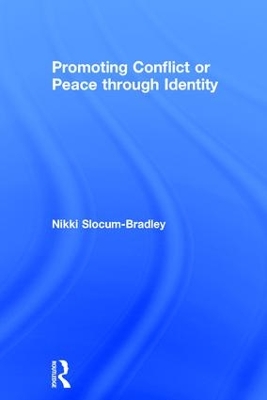 Promoting Conflict or Peace through Identity book