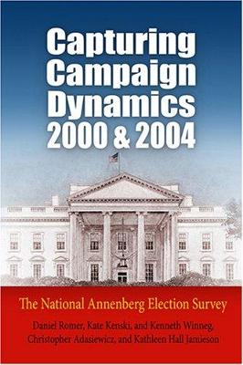 Capturing Campaign Dynamics, 2000 and 2004 by Daniel Romer