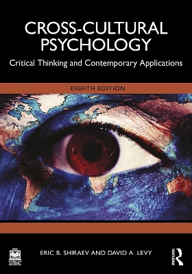 Cross-Cultural Psychology: Critical Thinking and Contemporary Applications by Eric B. Shiraev