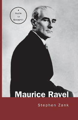 Maurice Ravel: A Guide to Research book
