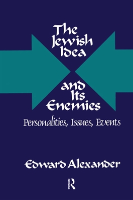 The The Jewish Idea and Its Enemies: Personalities, Issues, Events by Hadley Cantril