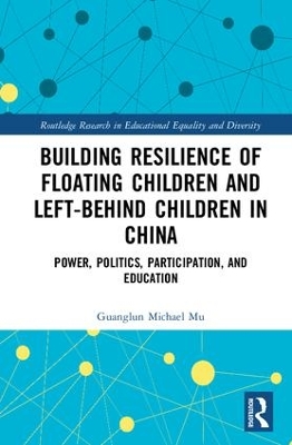Building Resilience of Floating Children and Left-Behind Children in China by Guanglun Michael Mu