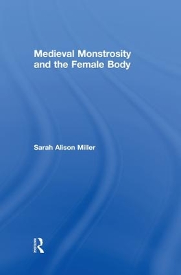 Medieval Monstrosity and the Female Body book