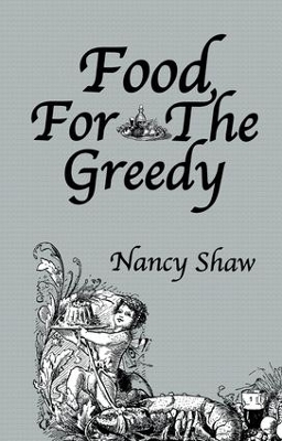 Food for the Greedy by Nancy Shaw