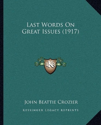 Last Words On Great Issues (1917) book