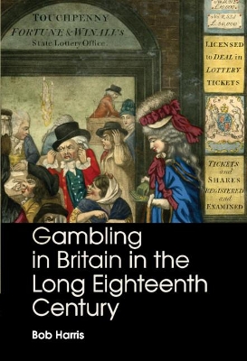 Gambling in Britain in the Long Eighteenth Century by Bob Harris