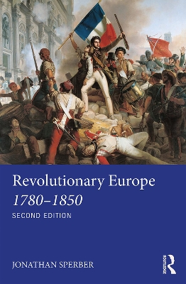 Revolutionary Europe 1780–1850 by Jonathan Sperber