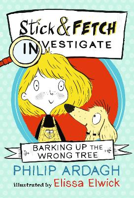 Barking Up the Wrong Tree: Stick and Fetch Investigate book