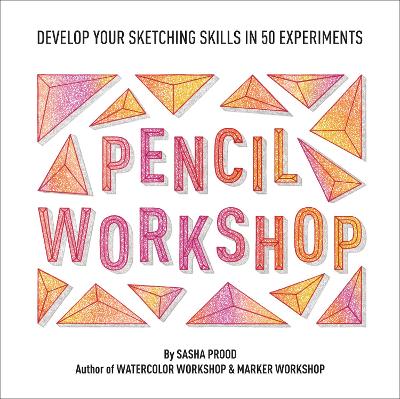 Pencil Workshop (Guided Sketchbook): Develop Your Sketching Skills in 50 Experiments book