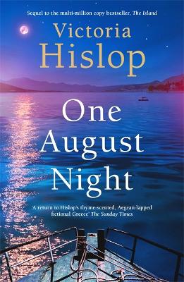 One August Night: Sequel to much-loved classic, The Island by Victoria Hislop