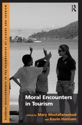 Moral Encounters in Tourism by Mary Mostafanezhad