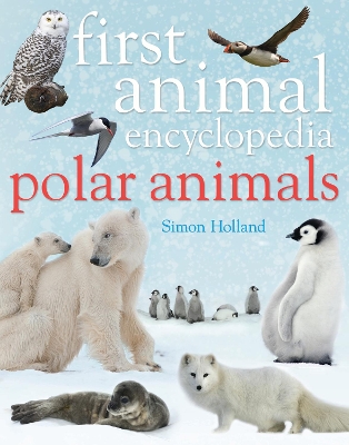 First Animal Encyclopedia Polar Animals book