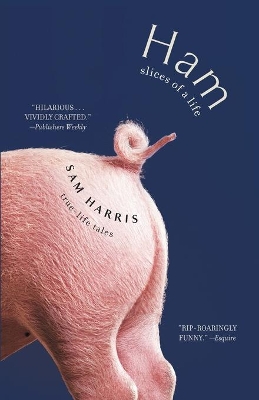 Ham: Slices of a Life: True Life Tales by Sam Harris
