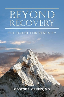 Beyond Recovery by George E Griffin