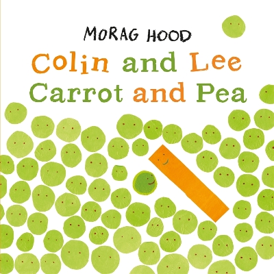 Colin and Lee, Carrot and Pea by Morag Hood