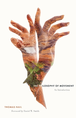 The Philosophy of Movement: An Introduction by Thomas Nail