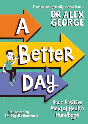 A Better Day: Your Positive Mental Health Handbook - Winner of the Children's Non-Fiction Book of the Year 2023 book