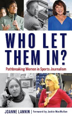 Who Let Them In?: Pathbreaking Women in Sports Journalism book