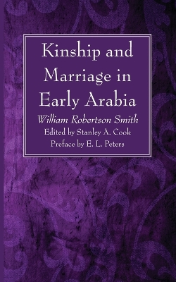 Kinship and Marriage in Early Arabia by William Robertson Smith