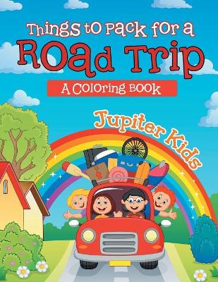 Things to Pack for a Road Trip (A Coloring Book) book