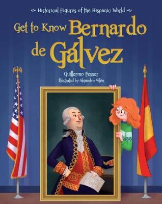 Get to Know Bernardo de Galvez (English Edition) book