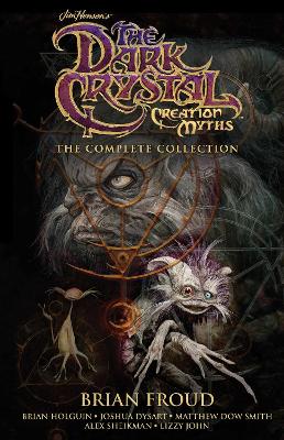 Jim Henson's The Dark Crystal Creation Myths: The Complete Collection book