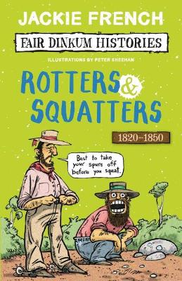 Fair Dinkum Histories: #3 Rotters & Squatters 1820-1850 book
