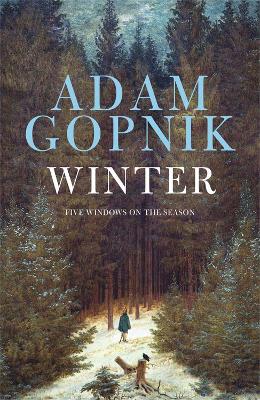 Winter by Adam Gopnik