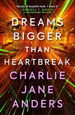 Unstoppable: #2 Dreams Bigger Than Heartbreak by Charlie Jane Anders