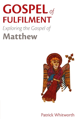 Gospel of Fulfilment: Exploring the Gospel of Matthew book