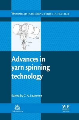 Advances in Yarn Spinning Technology by C A Lawrence
