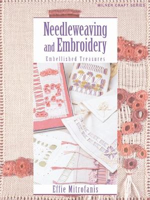 Needleweaving and Embroidery: Embellished Treasures book