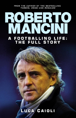 Roberto Mancini by Luca Caioli