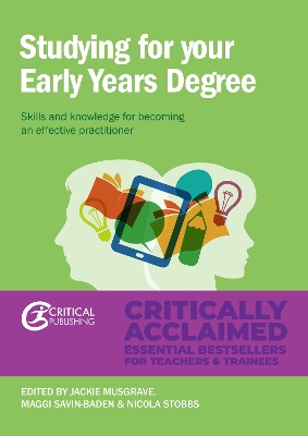 Studying for Your Early Years Degree: Skills and knowledge for becoming an effective early years practitioner by Jackie Musgrave