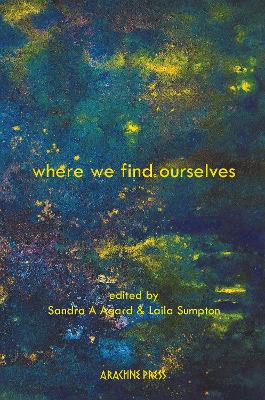 Where We Find Ourselves: Poems and short stories from UK based writers of the global majority book