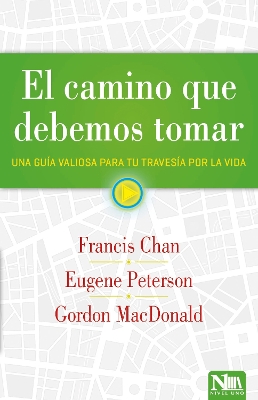 El camino que debemos tomar: Una guía valiosa para tu travesía por la vida / The Road We Must Travel: A Personal Guide For Your Journey book