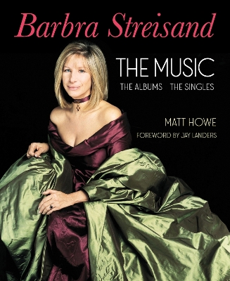 Barbra Streisand the Music, the Albums, the Singles book