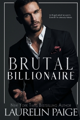 Brutal Billionaire by Laurelin Paige