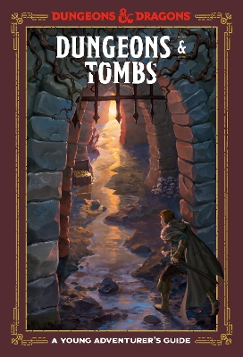 Dungeons and Tombs: Dungeons and Dragons: A Young Adventurer's Guide book