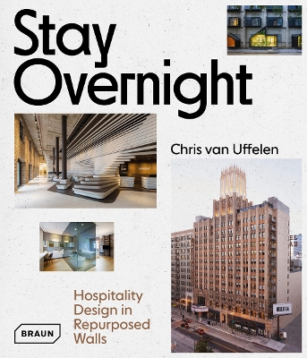 Stay Overnight: Hospitality Design in Repurposed Spaces book
