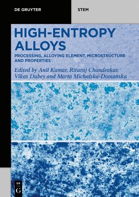 High-Entropy Alloys: Processing, Alloying Element, Microstructure, and Properties book