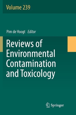Reviews of Environmental Contamination and Toxicology Volume 239 by Pim de Voogt