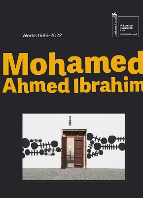 Mohamed Ahmed Ibrahim: Between Sunrise and Sunset: Works 1986-2022 book