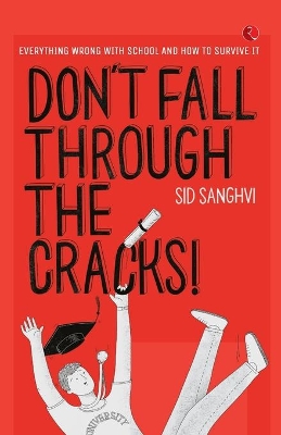 Don't Fall Through The Cracks!: Everything wrong with school and how to survive it book