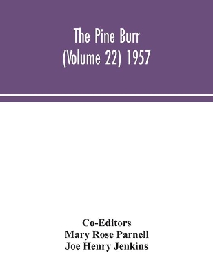 The Pine Burr (Volume 22) 1957 by Mary Rose Parnell