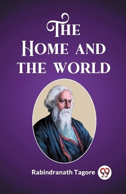 The Home and the World by Rabindranath Tagore