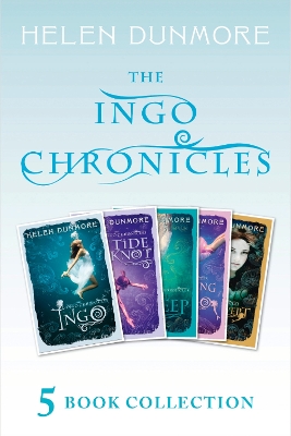 The The Complete Ingo Chronicles: Ingo, The Tide Knot, The Deep, The Crossing of Ingo, Stormswept (The Ingo Chronicles) by Helen Dunmore