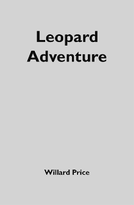 Willard Price: Leopard Adventure book